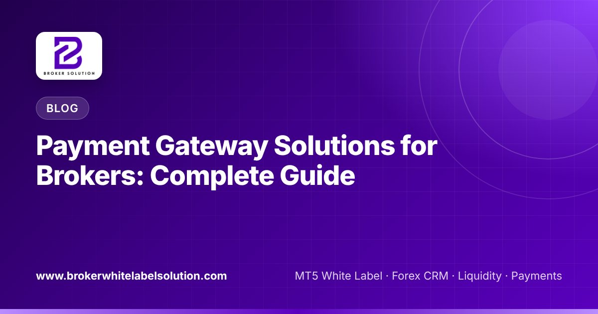 Payment Gateway Solutions for Brokers